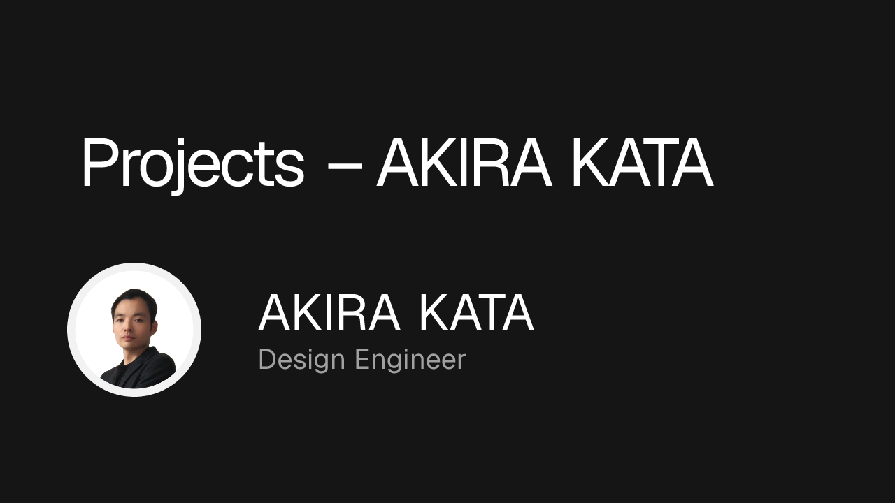 Projects – AKIRA KATA